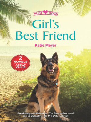 cover image of Girl's Best Friend/The Puppy Proposal/A Valentine for the Veterinarian